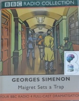 Maigret Sets a Trap written by Georges Simenon performed by Maurice Denham, Michael Gough and Full Cast Radio 4 Drama Team on Cassette (Abridged)